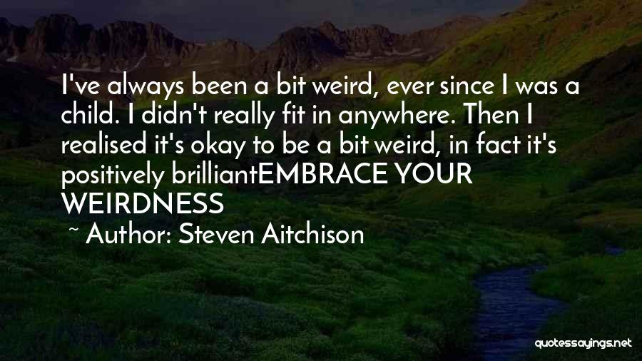 Always Think Positively Quotes By Steven Aitchison