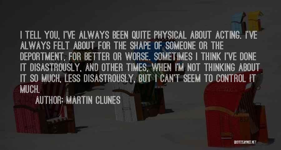 Always Thinking Of Someone Quotes By Martin Clunes