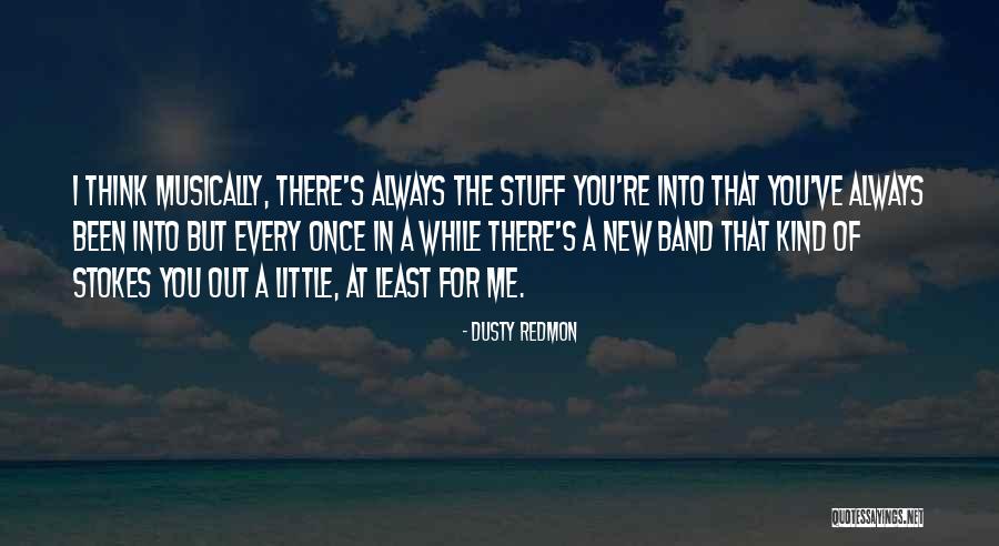 Always Thinking You Quotes By Dusty Redmon Always Thinking You Quotes By Dusty Redmon