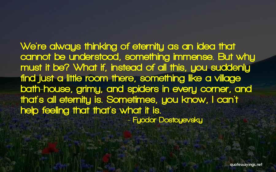 Always Thinking You Quotes By Fyodor Dostoyevsky Always Thinking You Quotes By Fyodor Dostoyevsky