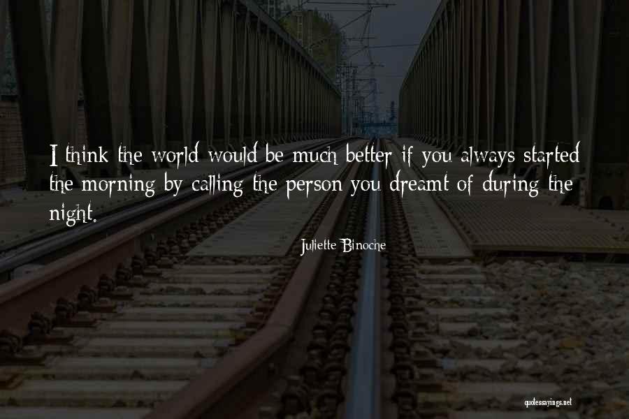 Always Thinking You Quotes By Juliette Binoche Always Thinking You Quotes By Juliette Binoche