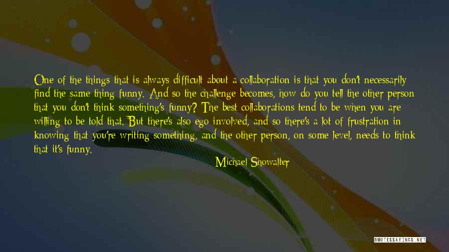 Always Thinking You Quotes By Michael Showalter Always Thinking You Quotes By Michael Showalter