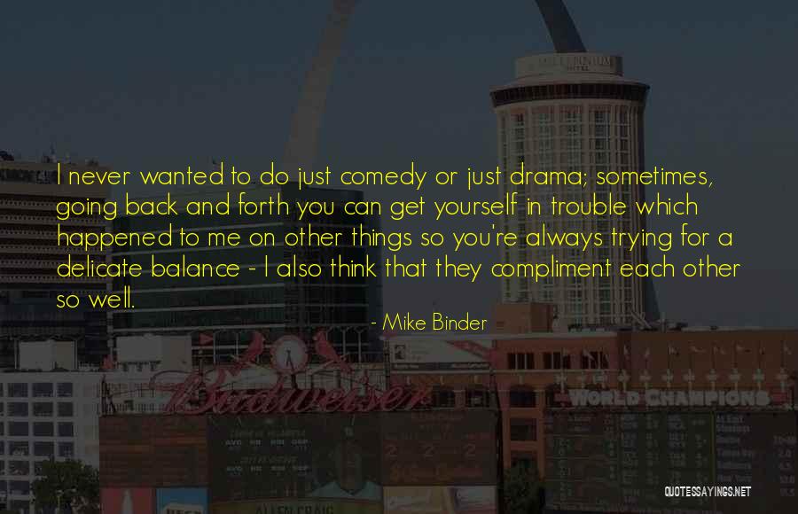 Always Thinking You Quotes By Mike Binder Always Thinking You Quotes By Mike Binder