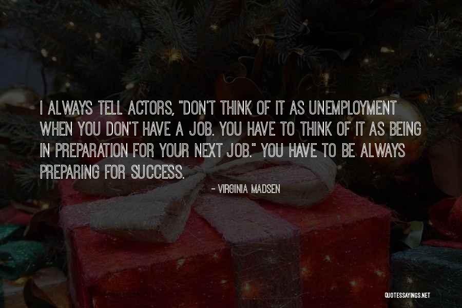 Always Thinking You Quotes By Virginia Madsen Always Thinking You Quotes By Virginia Madsen