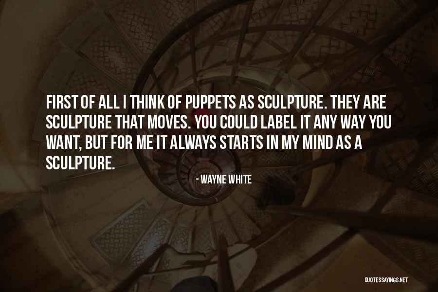 Always Thinking You Quotes By Wayne White Always Thinking You Quotes By Wayne White