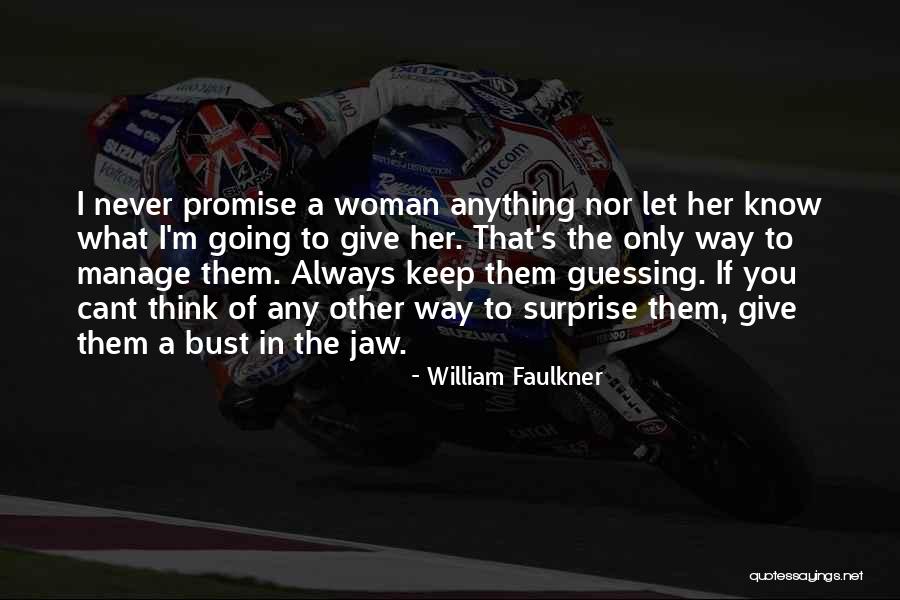 Always Thinking You Quotes By William Faulkner Always Thinking You Quotes By William Faulkner