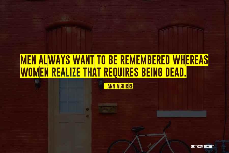 Always To Be Remembered Quotes By Ann Aguirre Always To Be Remembered Quotes By Ann Aguirre