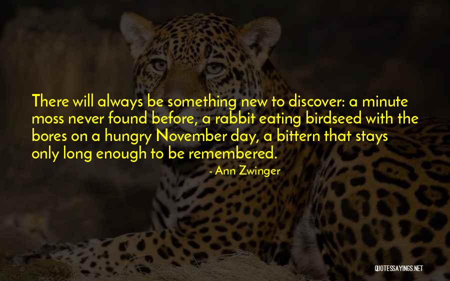 Always To Be Remembered Quotes By Ann Zwinger Always To Be Remembered Quotes By Ann Zwinger