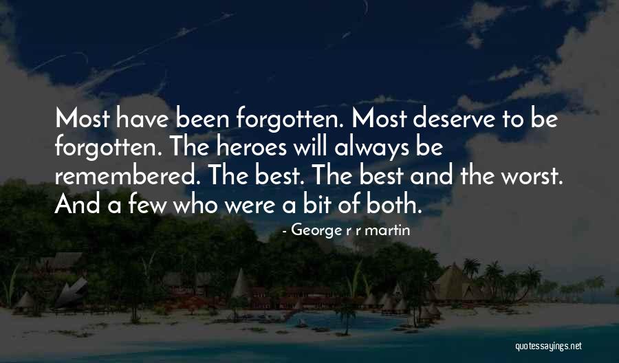 Always To Be Remembered Quotes By George R R Martin Always To Be Remembered Quotes By George R R Martin