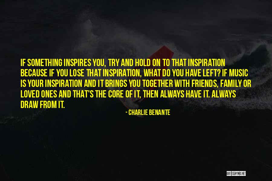 Always Together Family Quotes By Charlie Benante