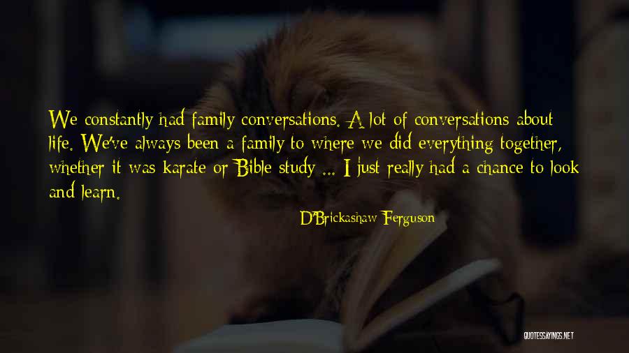 Always Together Family Quotes By D'Brickashaw Ferguson