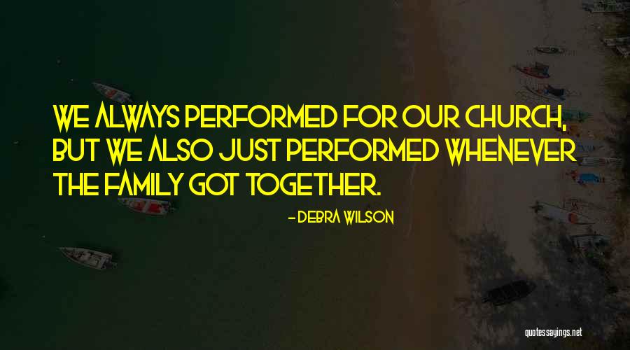 Always Together Family Quotes By Debra Wilson