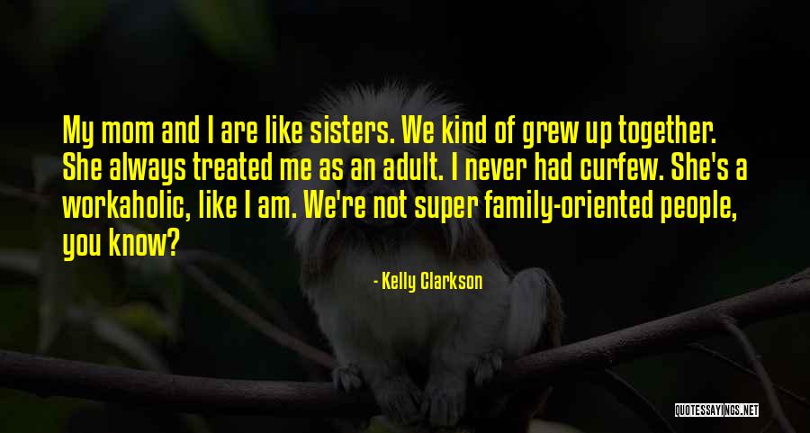 Always Together Family Quotes By Kelly Clarkson