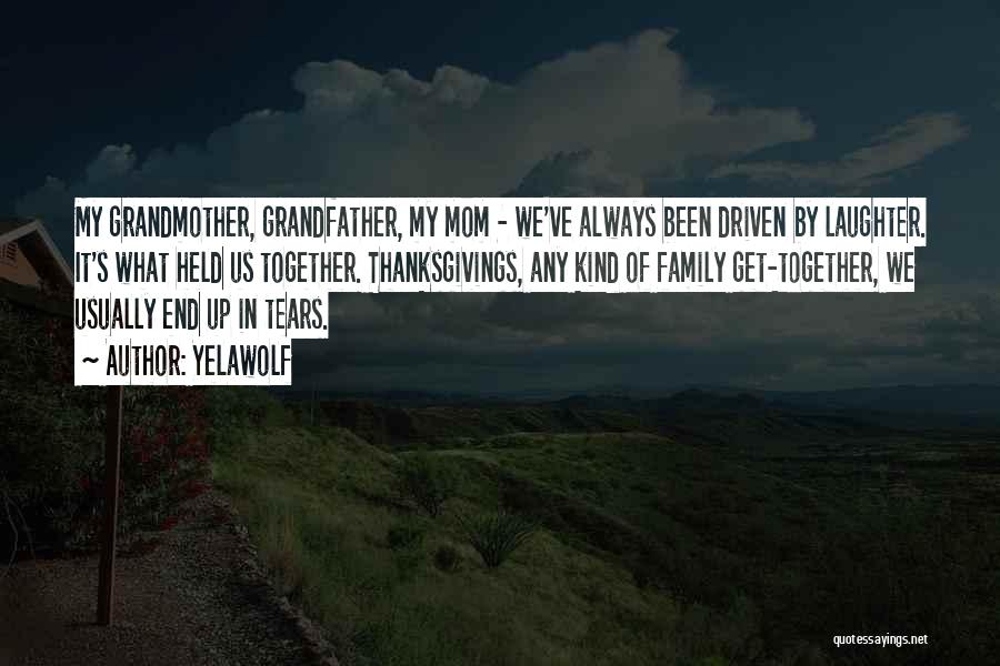 Always Together Family Quotes By Yelawolf
