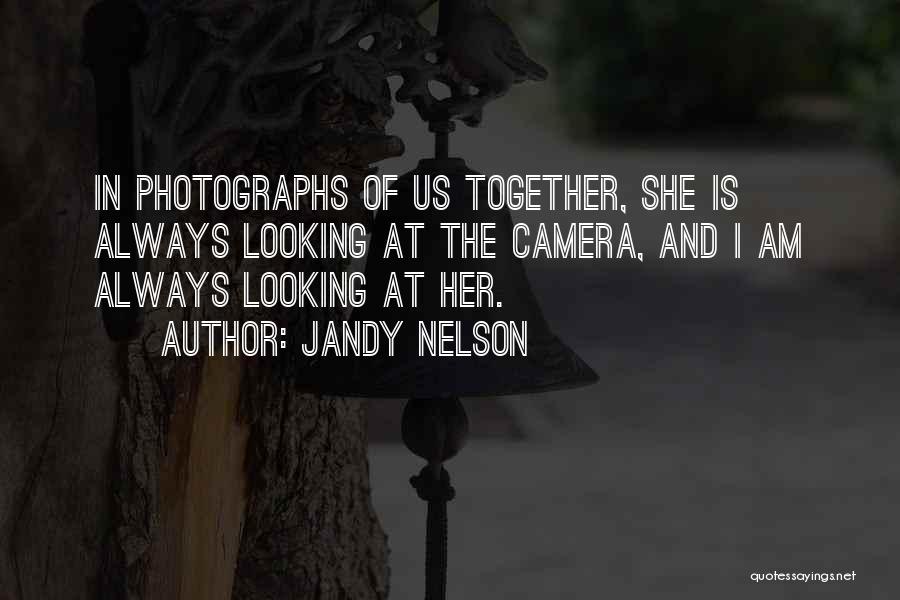 Always Together Love Quotes By Jandy Nelson