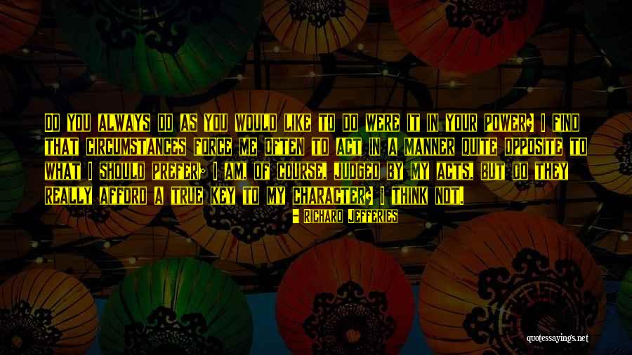 Always True To You Quotes By Richard Jefferies Always True To You Quotes By Richard Jefferies