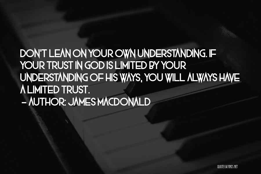 Always Trust In God Quotes By James MacDonald