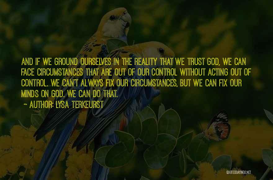 Always Trust In God Quotes By Lysa TerKeurst