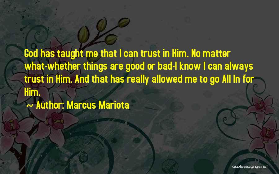 Always Trust In God Quotes By Marcus Mariota