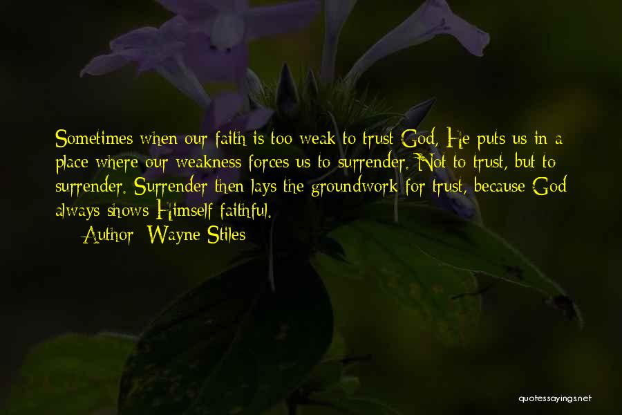 Always Trust In God Quotes By Wayne Stiles