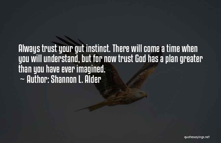 Always Trust Your Gut Instinct Quotes By Shannon L. Alder