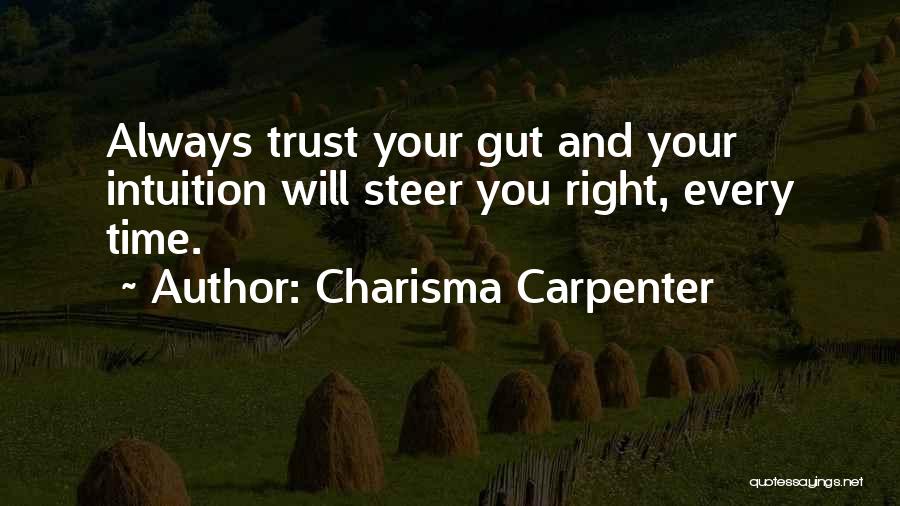 Always Trust Your Gut Quotes By Charisma Carpenter