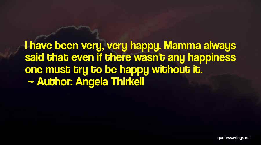 Always Try To Be Happy Quotes By Angela Thirkell