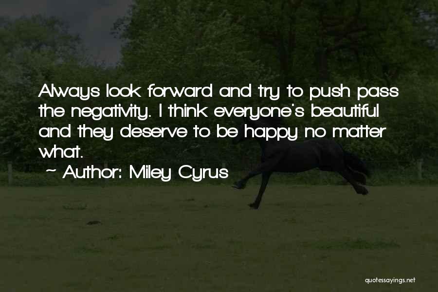 Always Try To Be Happy Quotes By Miley Cyrus