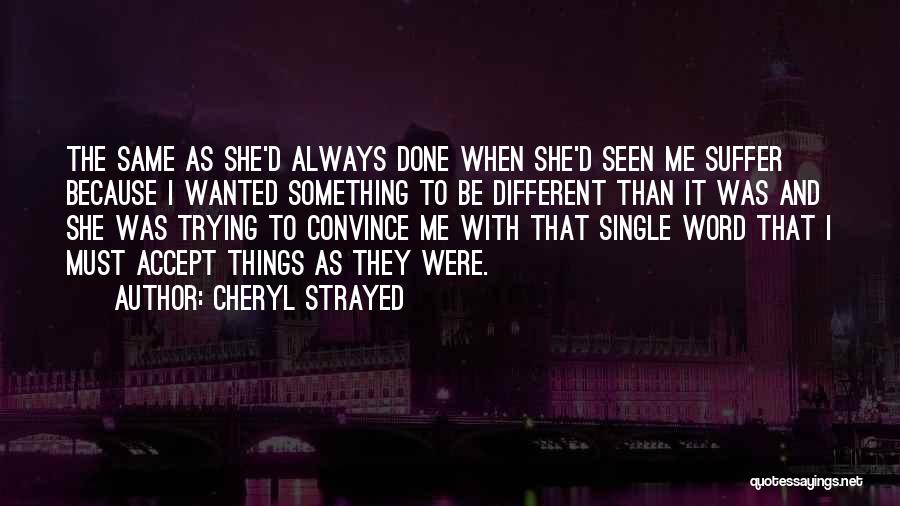 Always Trying Quotes By Cheryl Strayed