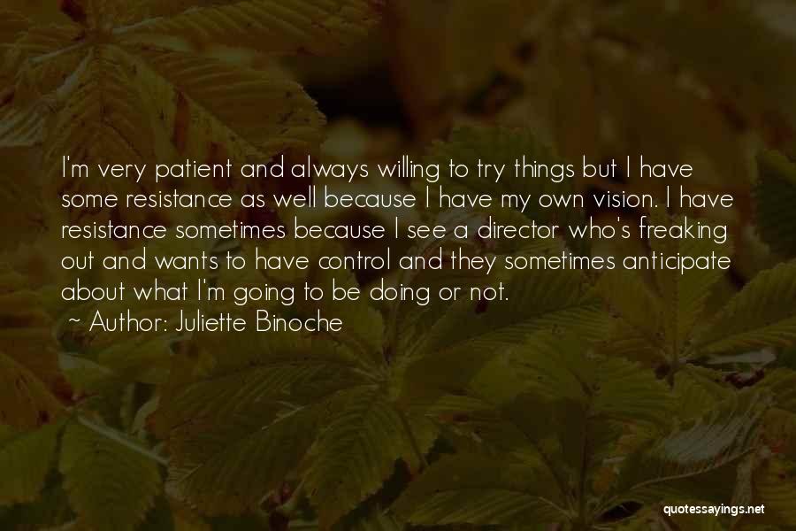 Always Trying Quotes By Juliette Binoche