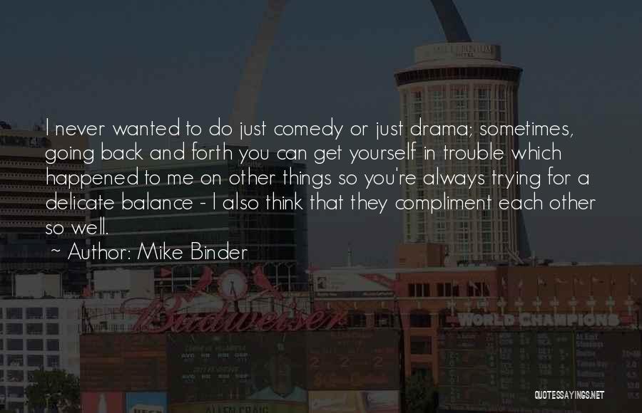 Always Trying Quotes By Mike Binder