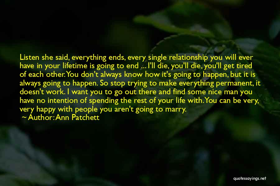 Always Trying To Make Others Happy Quotes By Ann Patchett