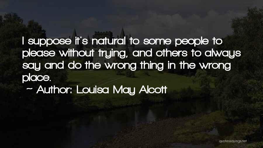 Always Trying To Please Others Quotes By Louisa May Alcott