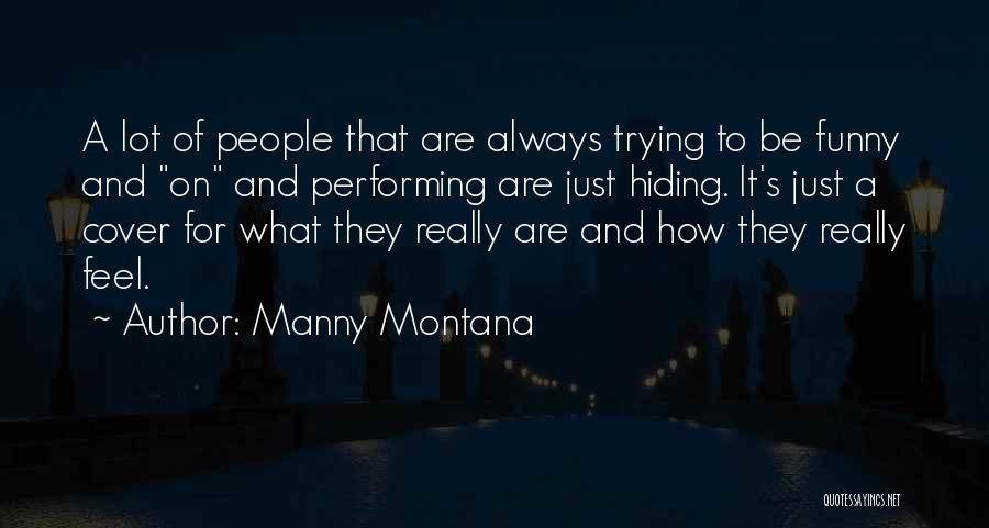 Always Trying To Please Others Quotes By Manny Montana