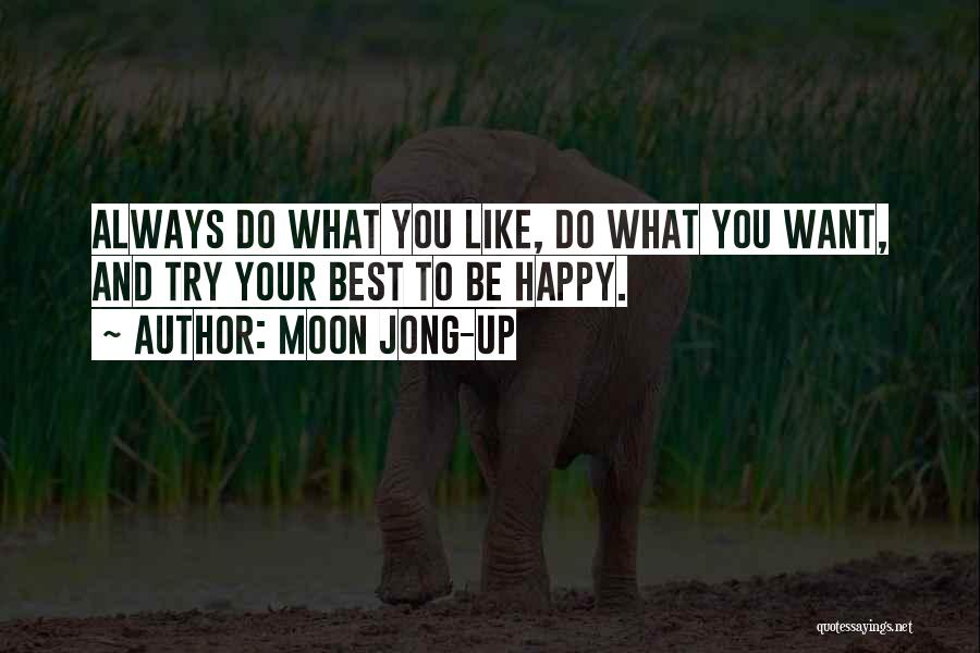 Always Trying Your Best Quotes By Moon Jong-up