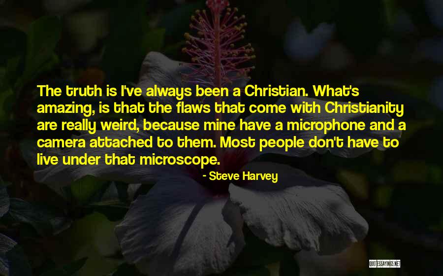 Always Under The Microscope Quotes By Steve Harvey Always Under The Microscope Quotes By Steve Harvey