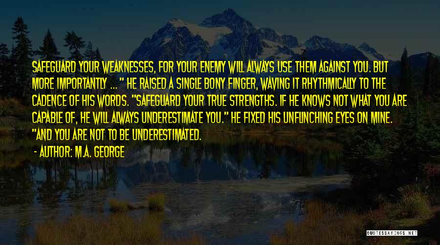 Always Underestimated Quotes By M.A. George