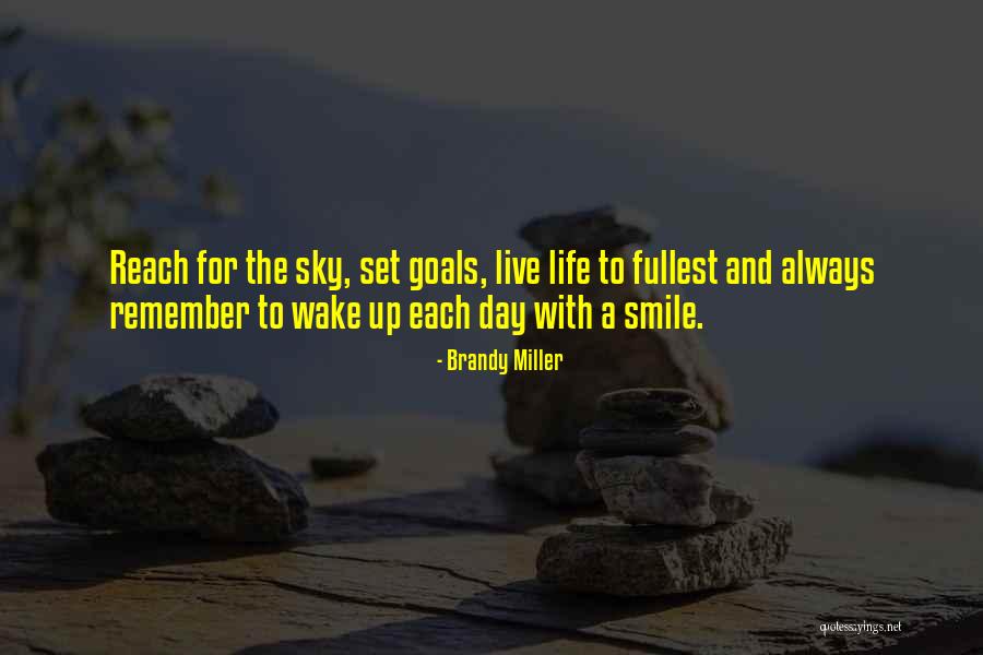 Always Wake Up With A Smile Quotes By Brandy Miller Always Wake Up With A Smile Quotes By Brandy Miller
