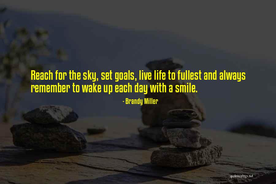 Always Wake Up With A Smile Quotes By Brandy Miller