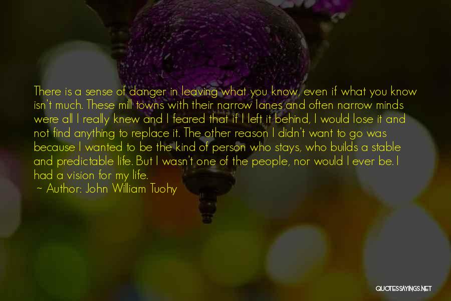 Always Want To Be With You Quotes By John William Tuohy