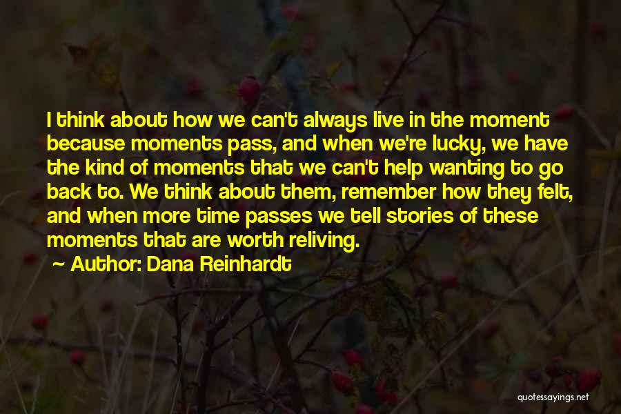 Always Wanting More Quotes By Dana Reinhardt