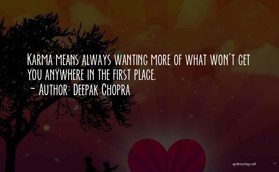 Always Wanting More Quotes By Deepak Chopra