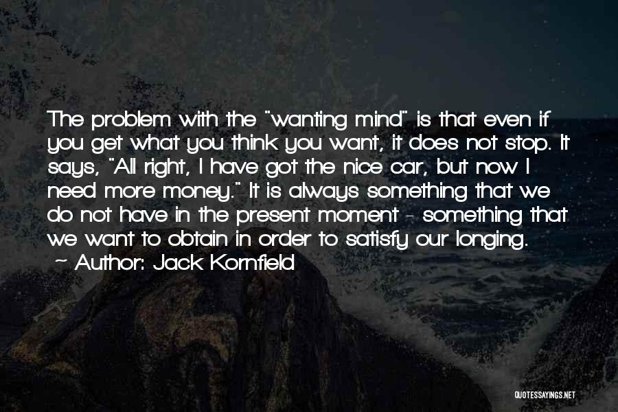 Always Wanting More Quotes By Jack Kornfield