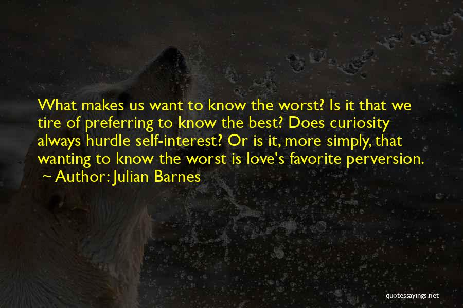 Always Wanting More Quotes By Julian Barnes