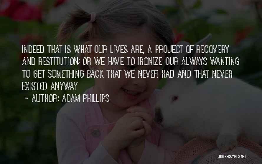 Always Wanting Something Quotes By Adam Phillips