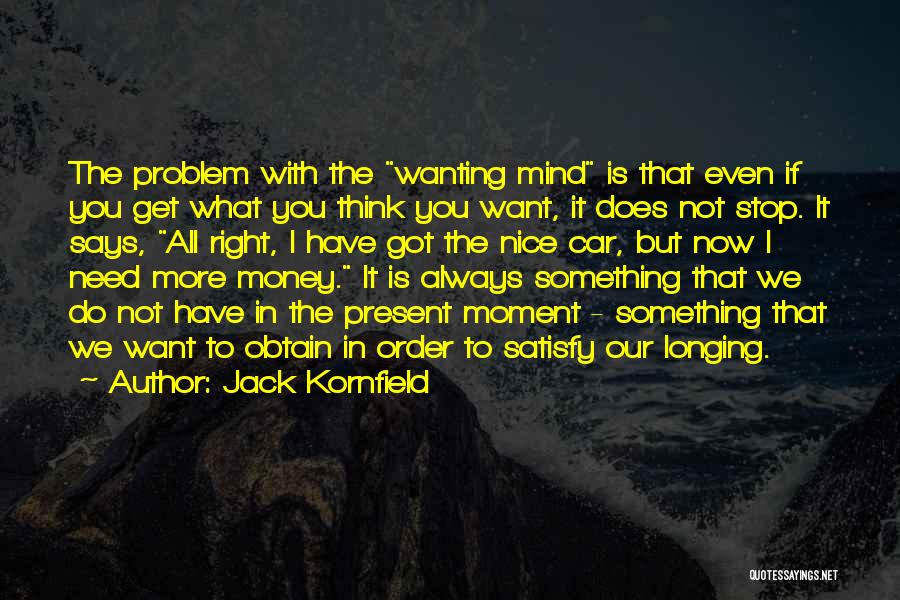 Always Wanting Something Quotes By Jack Kornfield