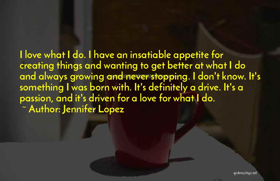 Always Wanting Something Quotes By Jennifer Lopez