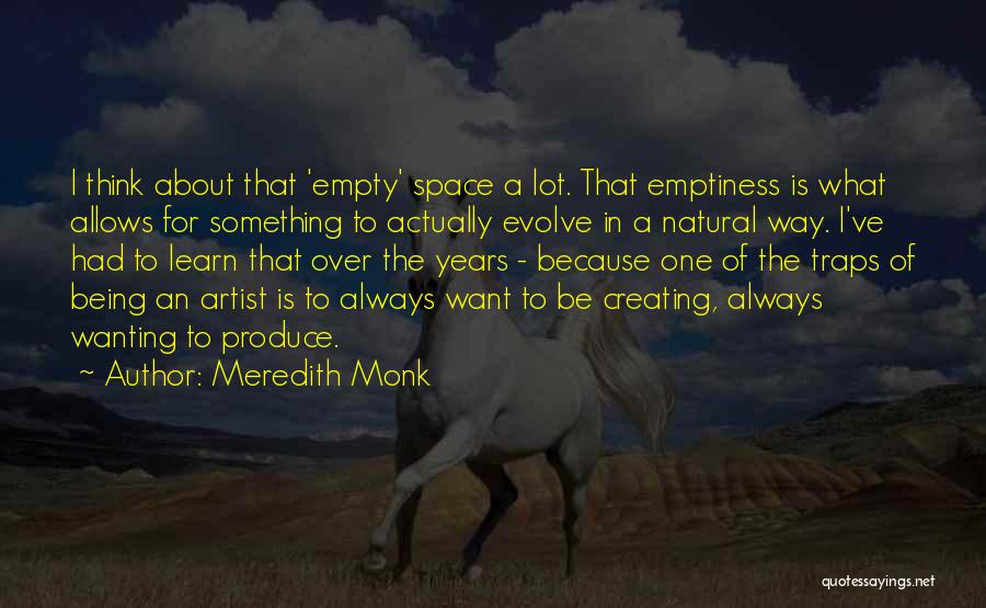 Always Wanting Something Quotes By Meredith Monk