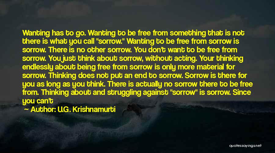 Always Wanting Something Quotes By U.G. Krishnamurti