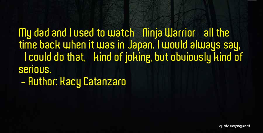 Always Watch Your Back Quotes By Kacy Catanzaro